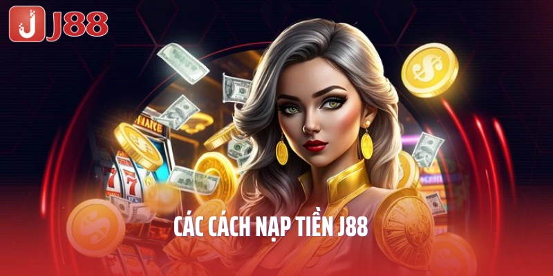 Các cách nạp tiền J88